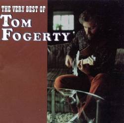Tom Fogerty : The Very Best of Tom Fogerty